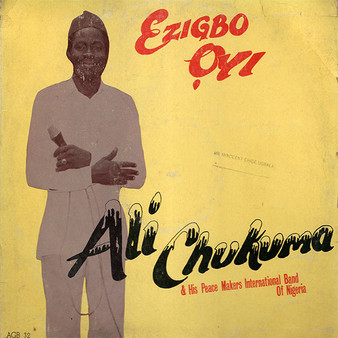 Ali Chukwuma & His Peace Makers International - Ezigbo Ọyi