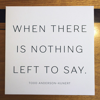 Todd Anderson-Kunert - Where There Is Nothing Left To Say