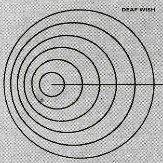 Deaf Wish - Deaf Wish