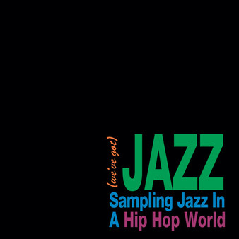 Various - (We’ve Got) Jazz - Sampling Jazz In A Hip Hop World