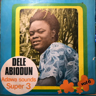 Admiral Dele Abiodun & His Top Hitters Band - Adawa Sounds Super 3  - Vol. 6