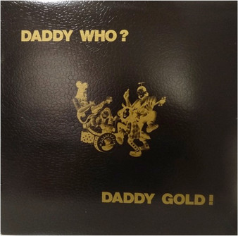 Daddy Cool (5) - Daddy Who? Daddy Gold