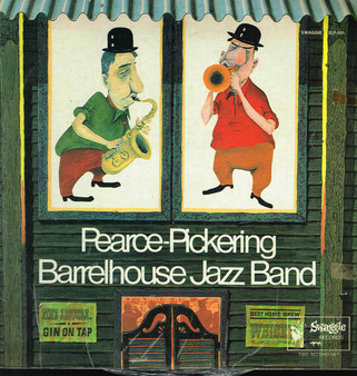 Pearce-Pickering Barrelhouse Jazz Band - Pearce-Pickering Barrellhouse Jazz Band