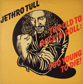 Jethro Tull - Too Old To Rock 'N' Roll: Too Young To Die!