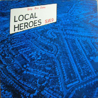 Local Heroes S.W.9* - Drip Dry Zone