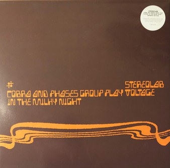 Stereolab - Cobra And Phases Group Play Voltage In The Milky Night