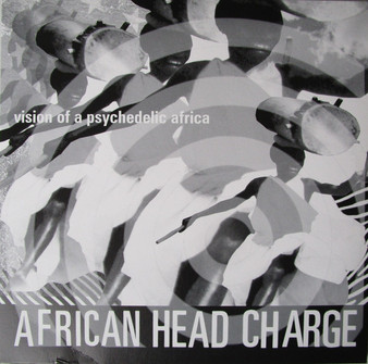 African Head Charge - Vision Of A Psychedelic Africa