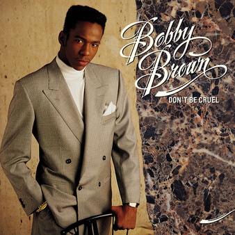 Bobby Brown - Don't Be Cruel