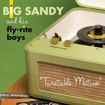 Big Sandy And His Fly-Rite Boys - Turntable Matinee VG+