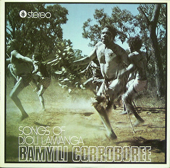 Bamyili Artifacts Group - BAMYILI CORROBOREE: Songs Of Djoli Laiwanga VG+