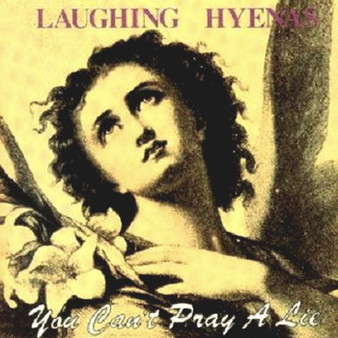 Laughing Hyenas - You Can't Pray A Lie VG+