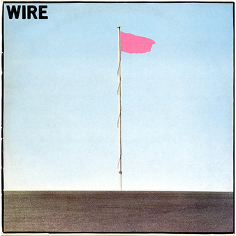 Wire - Pink Flag VG+
