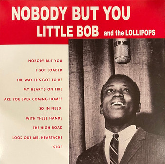 Little Bob And The Lollipops* - Nobody But You M