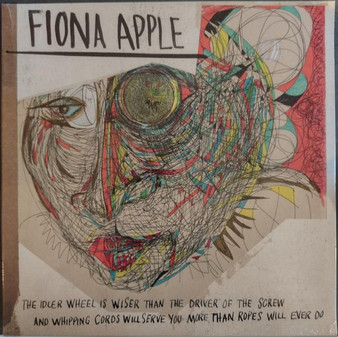 Fiona Apple - The Idler Wheel Is Wiser Than The Driver Of The Screw And Whipping Cords Will Serve You More Than Ropes Will Ever Do M