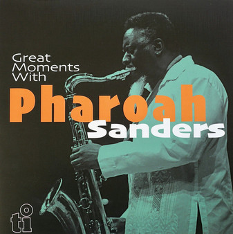 Pharoah Sanders - Great Moments With Pharoah Sanders M