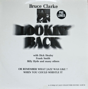 Bruce Clarke , Billy Hyde And Various - Lookin' Back (Or Remember What Jazz Was Like? When You Could Whistle It) VG+