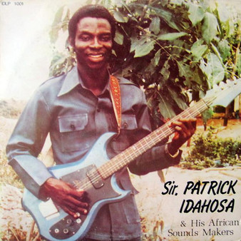 Sir Patrick Idahosa & His African Sounds Makers* - Sir Patrick Idahosa & His African Sounds Makers VG+ Sir Patrick Idahosa & His African Sounds Makers* - Sir Patrick Idahosa & His African Sounds Makers VG+
