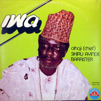 Alhaji (Chief) Sikiru Ayinde Barrister And His Supreme Fuji Commanders - Iwa G+
