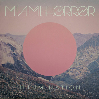 Miami Horror - Illumination M