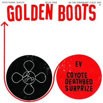 Golden Boots - EV/Coyote Deathbed Surprize