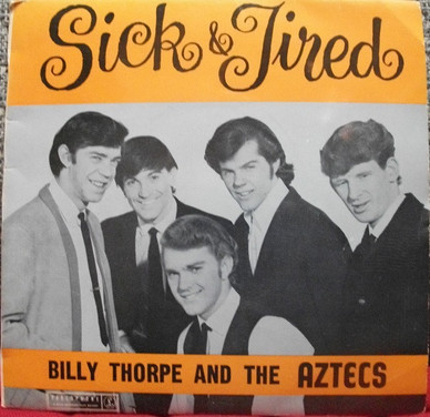 Billy Thorpe And The Aztecs - Sick & Tired