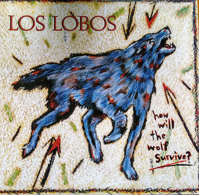 Los Lobos - How Will The Wolf Survive?