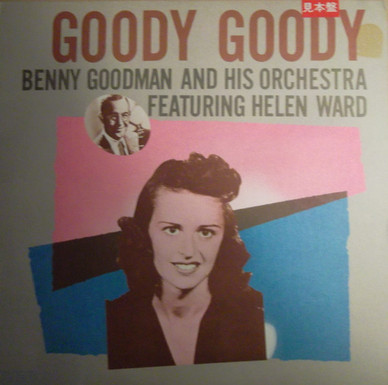 Benny Goodman And His Orchestra Featuring Helen Ward - Goody Goody VG+