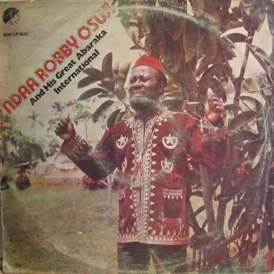 Ndaa Robby Osuji And His Great Abaraka International* - Ndaa Robby Osuji And His Great Abaraka International VG