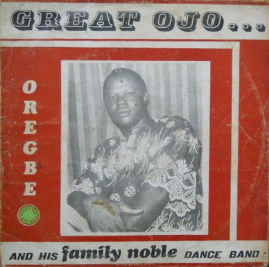 Great Ojo And His Family Noble Dance Band* - Oregbe VG