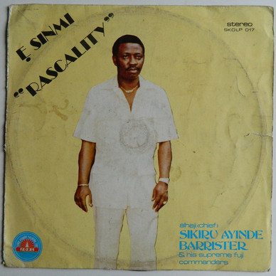 Alhaji (Chief) Sikiru Ayinde Barrister & His Supreme Fuji Commanders* - Ẹ Sinmi "Rascality" VG