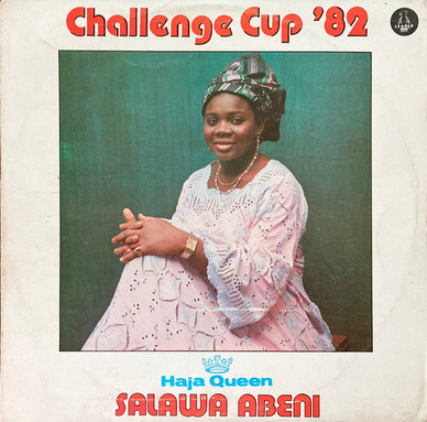 Haja Queen Salawa Abeni & Her Waka Modernisers* - Vol. 13 - Challenge Cup '82 VG