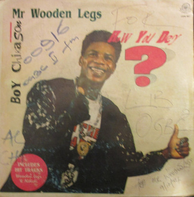 Boy Chikason Mr Wooden Legs* - How You Dey? VG+