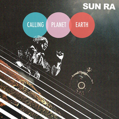 Sun Ra - Calling Planet Earth M