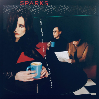 Sparks - The Girl Is Crying In Her Latte M