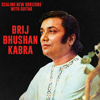 Brij Bhushan Kabra - Scaling New Horizons With Guitar M