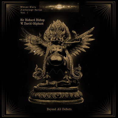 Sir Richard Bishop* & W. David Oliphant* - Beyond All Defects: Mount Meru Anthology Series Vol. 1 M