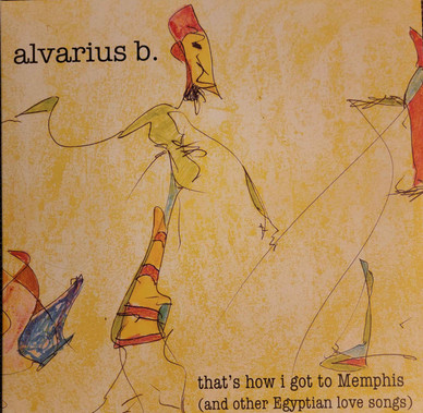 Alvarius B. - That's How I Got To Memphis (And Other Egyptian Love Songs) M