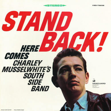 Charley Musselwhite's South Side Band* - Stand Back! Here Comes Charley Musselwhite's South Side Band VG