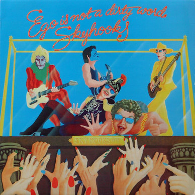 Skyhooks - Ego Is Not A Dirty Word VG+