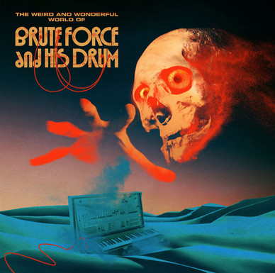 Brute Force And His Drum - The Weird And Wonderful World Of Brute Force And His Drum VG+