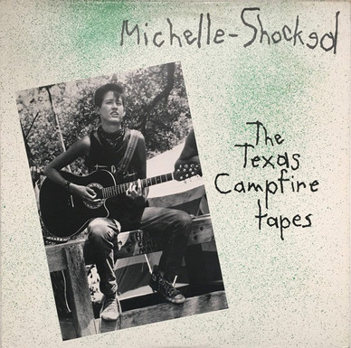 Michelle-Shocked* - The Texas Campfire Tapes VG+