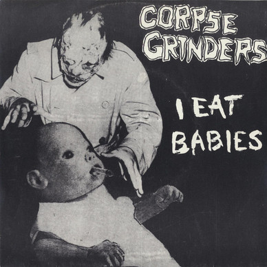 Corpse Grinders / Olympic Sideburns - I Eat Babies / 7 & 7 Is VG+