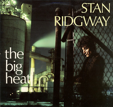 Stan Ridgway - The Big Heat VG+