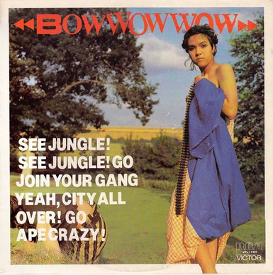 Bow Wow Wow - See Jungle! See Jungle! Go Join Your Gang Yeah, City All Over! Go Ape Crazy! VG+