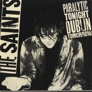 The Saints  - Paralytic Tonight, Dublin Tomorrow VG