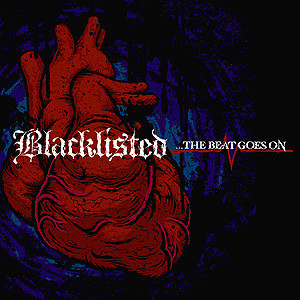 Blacklisted  - ...The Beat Goes On NM or M-