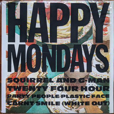Happy Mondays - Squirrel And G-Man Twenty Four Hour Party People Plastic Face Carnt Smile (White Out) VG+