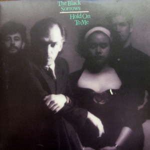 The Black Sorrows - Hold On To Me VG+