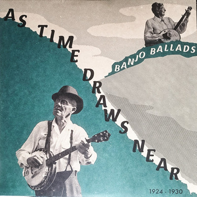 Various - As Time Draws Near - Banjo Ballads 1924 - 1930 M