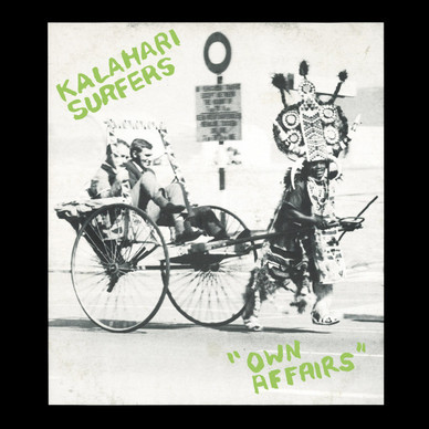 Kalahari Surfers - Own Affairs M